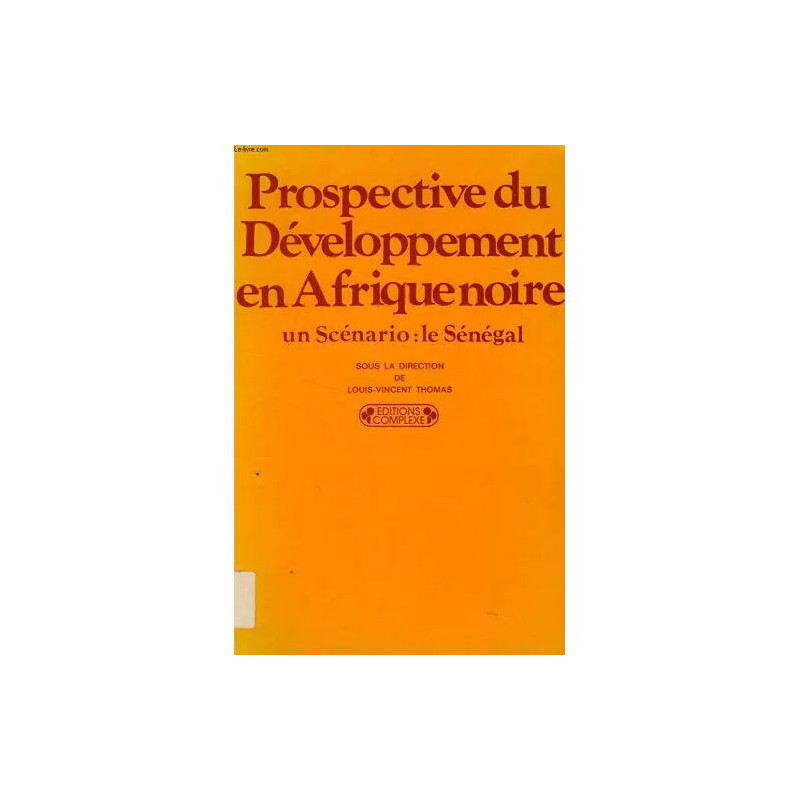 Prospective du Developpement en Afrique Noire un Scenario: le Senegal