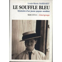 Le souffle bleu - itinéraire d'un jeune paysan vendéen