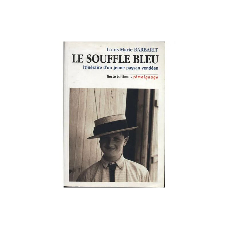 Le souffle bleu - itinéraire d'un jeune paysan vendéen