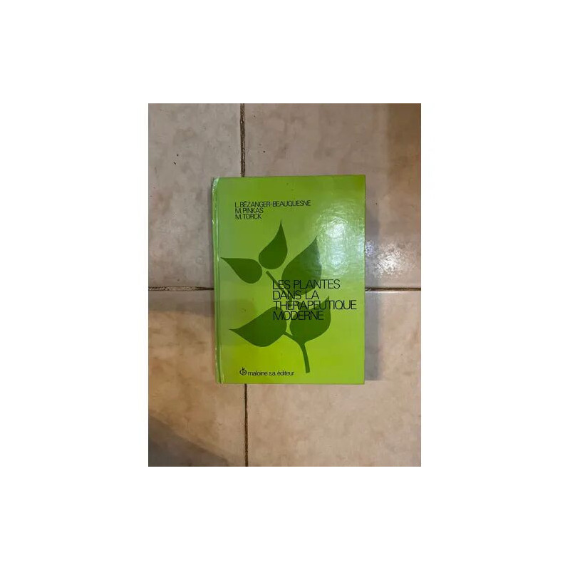 LES PLANTES DANS LA THERAPEUTIQUE MODERNE