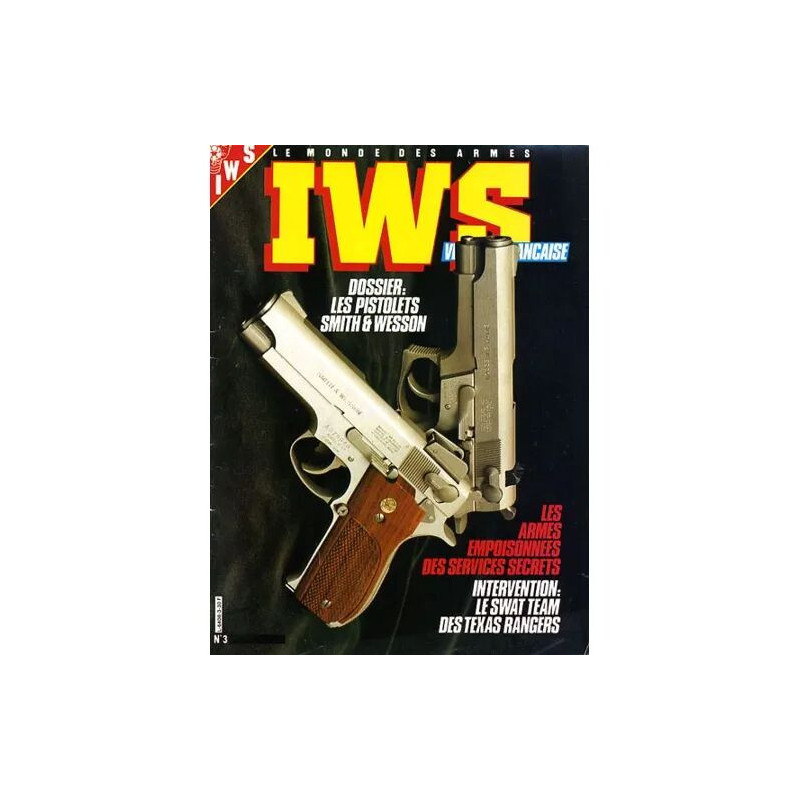 iws N° 3 : les pistolets Smith et wesson - les armes empoisonnées...