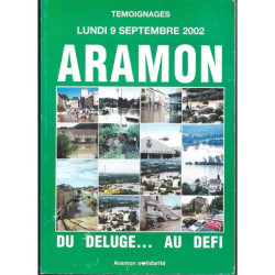 ARAMON DU DELUGE ... AU DEFI . TEMOIGNAGES . LUNDI 9 SEPTEMBRE 2002