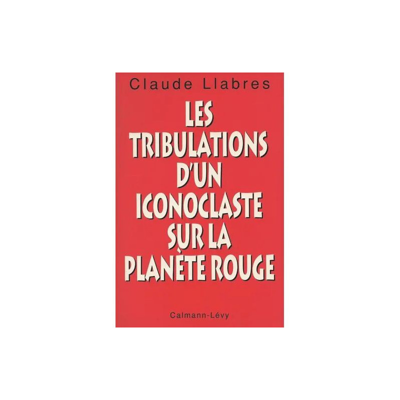 Les Tribulations D'un Iconoclaste Sur La Planète Rouge