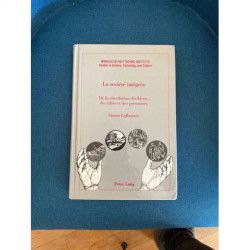 La Societe Integree: de La Circulation Des Biens Des Idees Et Des...