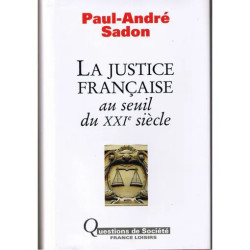 La Justice Française Au Seuil Du Xxie Siècle