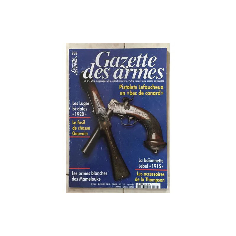 GAZETTE DES ARMES 288 PISTOLETS LEFAUCHEUX EN BEC DE CANARD LUGER...