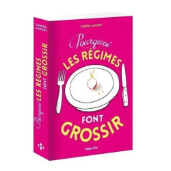 Pourquoi Les Régimes Font Grossir