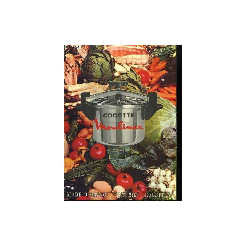 Cocotte Moulinex. Mode D'emploi - Conseils - Recettes