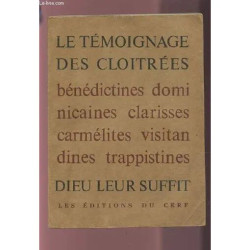 Le Temoignage Des Cloitrees - Benedictines Dominicaines Clarisses...
