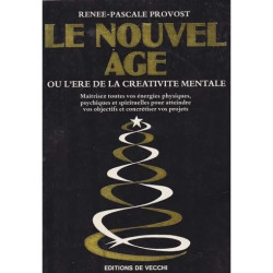 LE NOUVEL AGE OU L'ERE DE LA CREATIVITE MENTALE Le Nouvel Age Ou...