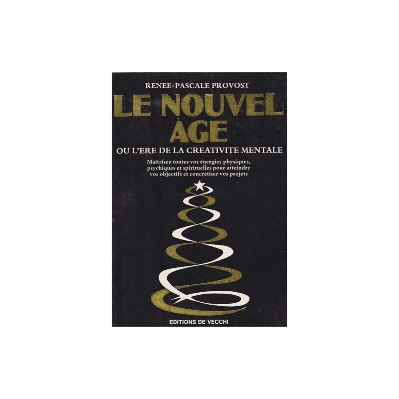 LE NOUVEL AGE OU L'ERE DE LA CREATIVITE MENTALE Le Nouvel Age Ou...