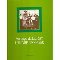 au pays du berry : l'indre 1900-1930