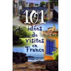 101 Idées De Visites En France