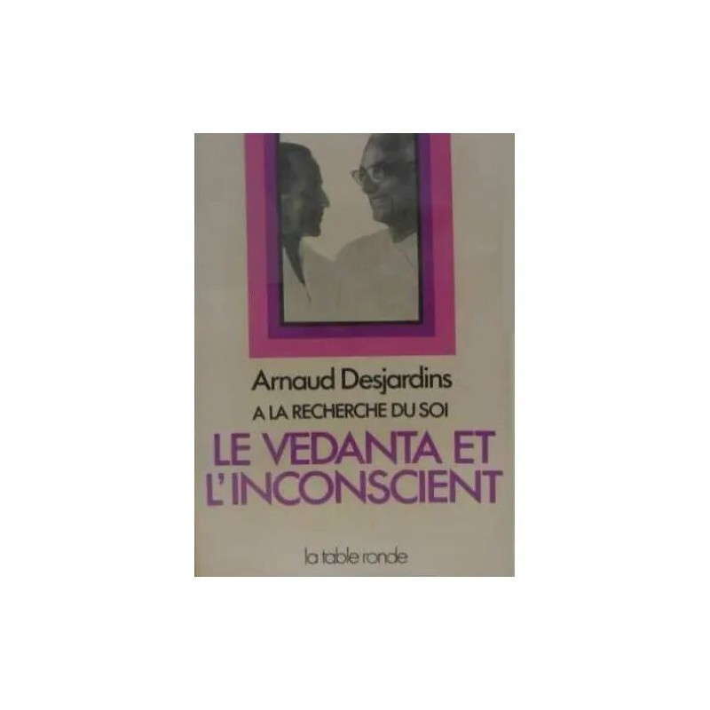 A La Recherche Du Soi - Tome 3 Le Vedanta Et L'inconscient