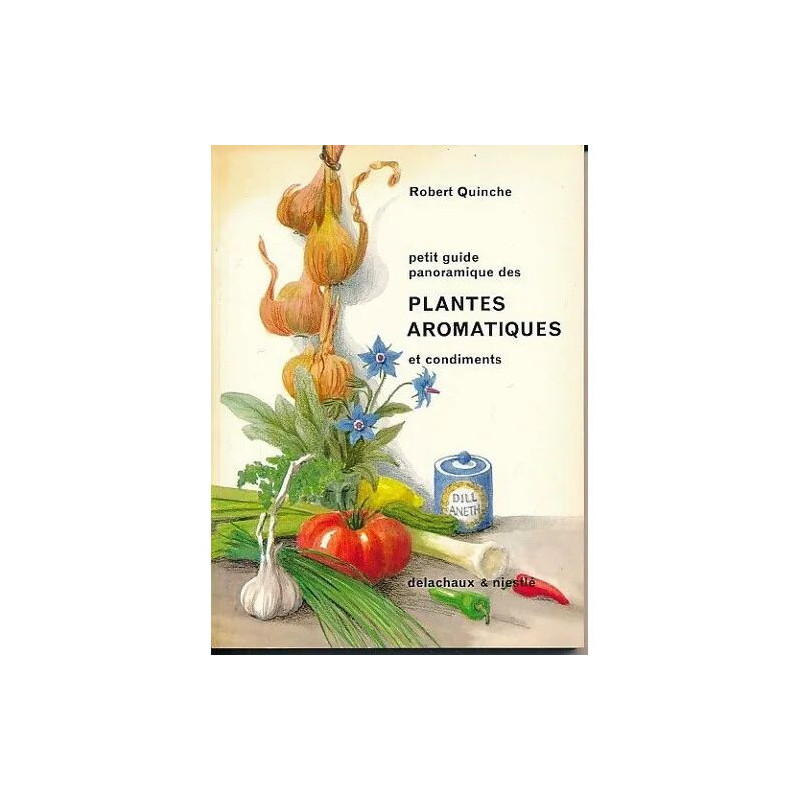 Petit guide panoramique des plantes aromatiques et condiments