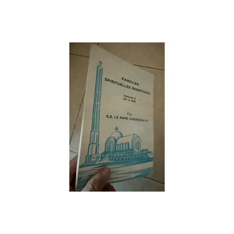 PAROLES SPIRITUELLES BENEFIQUES VOLUME 2 51 A 100 PAR LE PAPE...