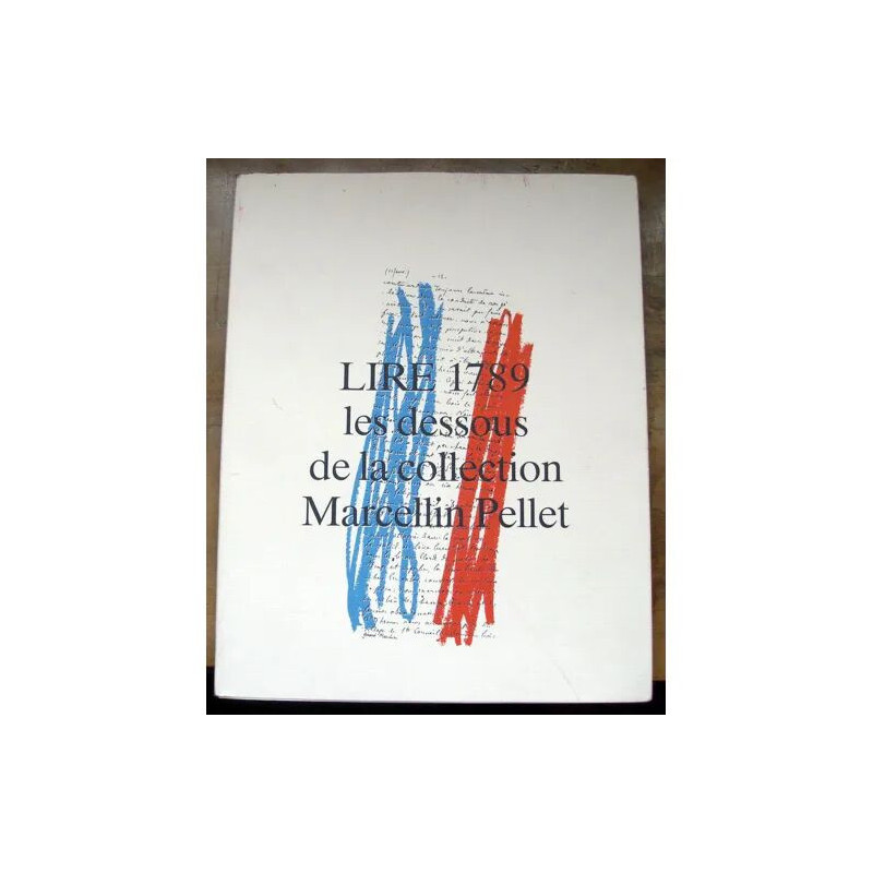 LIRE 1789 LES DESSOUS DE LA COLLECTION MARCELLIN PELLET