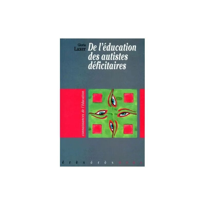 De L'éducation Des Autistes Déficitaires