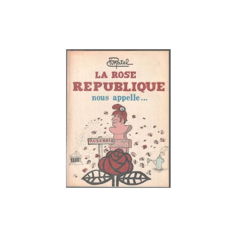 La rose république nous appelle. + un dessin original de l'auteur...