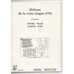 NOTRE VRAIE LANGUE D'OC/ DEFENSE DE LA VRAIE LANGUE D'OC