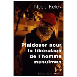 Plaidoyer Pour La Libération De L'homme Musulman