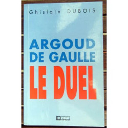 Argoud-De Gaulle : Le Duel