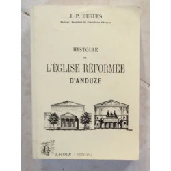 Histoire de l'Église réformée d'Anduze - depuis son origine...