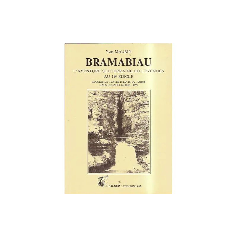 Bramabiau l'aventure souterraine en Cévennes au 19e siècle recueil...