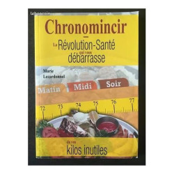 CHRONOMINCIR - LA REVOLUTOIN-SANTE QUI VOUS DEBARRASSE DE VOS...