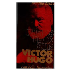 Pleins feux sur victor hugo