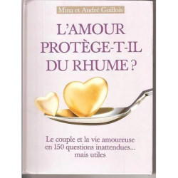 L'amour protège-t-il du rhume ? - le couple et la vie amoureuse en...
