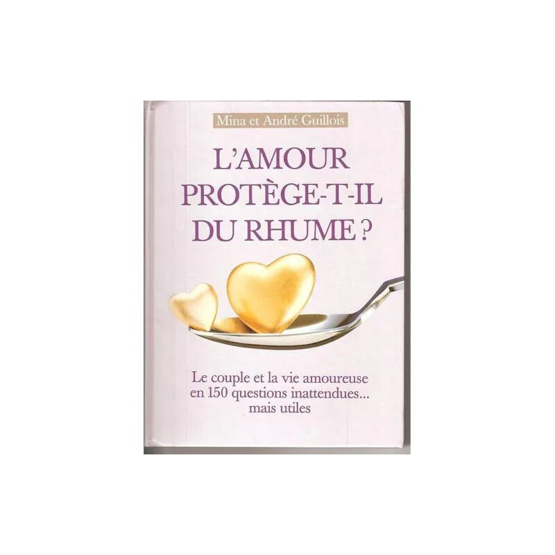 L'amour protège-t-il du rhume ? - le couple et la vie amoureuse en...