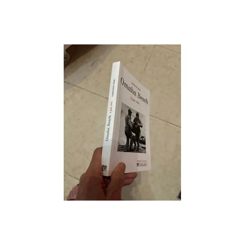 OMAHA BEEACH 6 JUIN 1944 PAR CHRISTOPHE PRIME EDITIONS L'HISTOIRE...