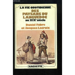La Vie Quotidienne Des Paysans Du Languedoc Au Xix¡ Siecle