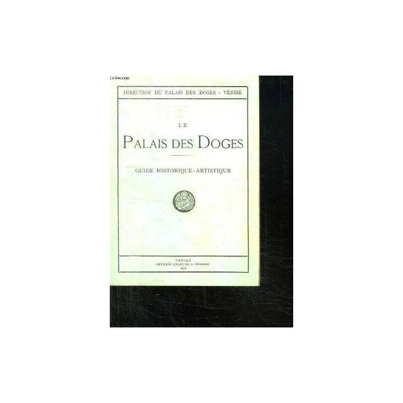 Le Palais Des Doges De Venise.P Petit Guide Historique Artistique