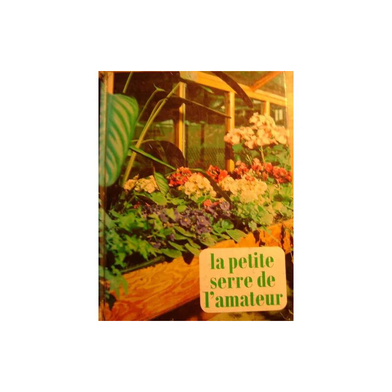 La petite serre de l'amateur