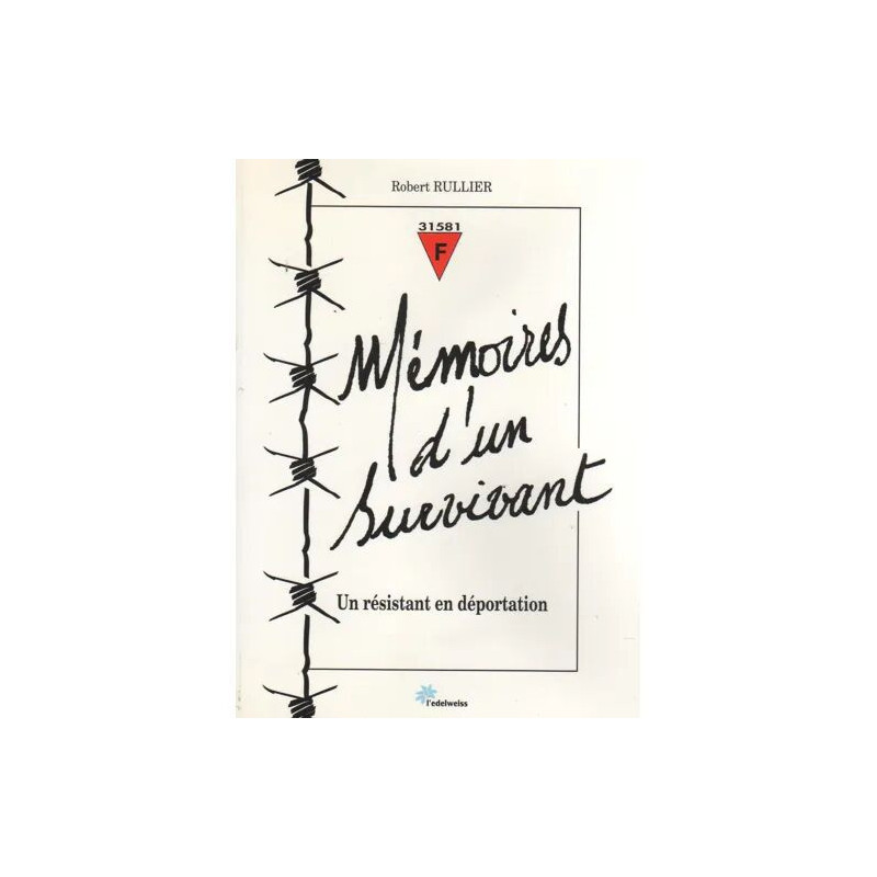 Memoires D'un Survivant - Un Résistant En Déportation
