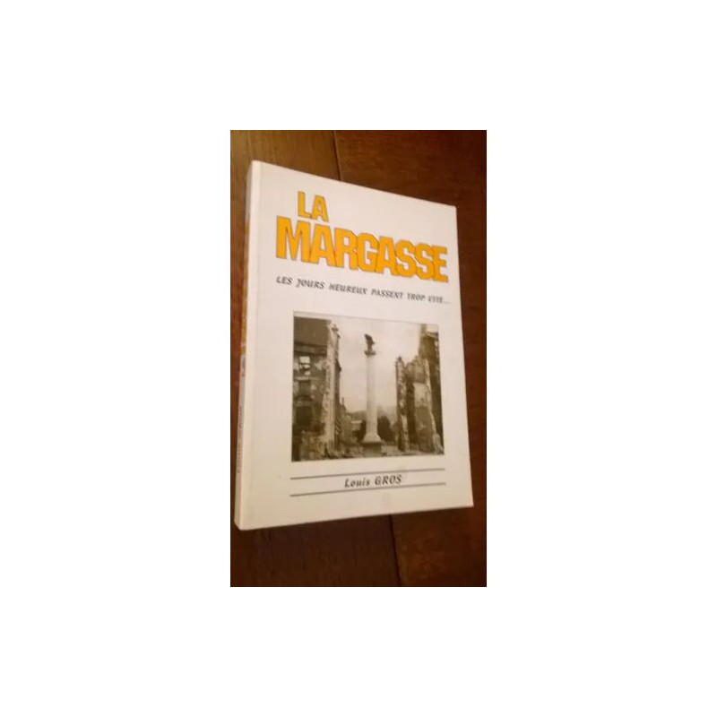 LA MARGASSE (LES JOURS HEUREUX PASSENT TROP VITE)