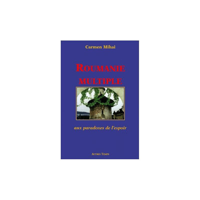 Roumanie Multiple Aux Paradoxes De L'espoir