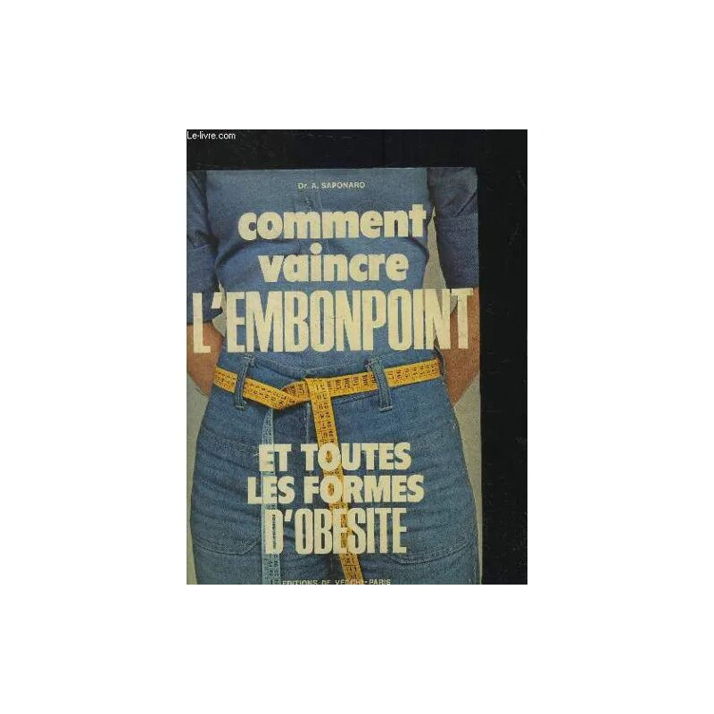 Comment vaincre l embonpoint et toutes les formes d obésité