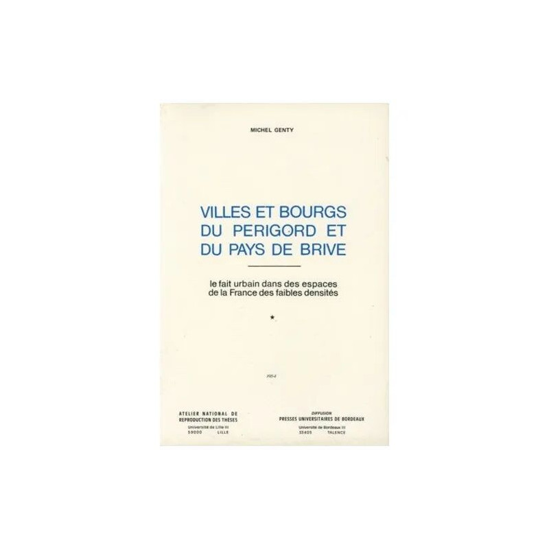 Villes Et Bourgs Du Périgord Et Du Pays De Brive : Le Fait Urbain...