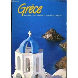 Grece - Histoire - Moeurs Et Coutumes - Routes
