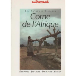 autrement Hors-série N° 21 : Corne de l'Afrique les royaumes...