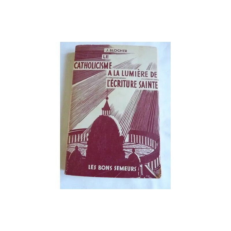 Le catholicisme à la lumière de l'écriture sainte