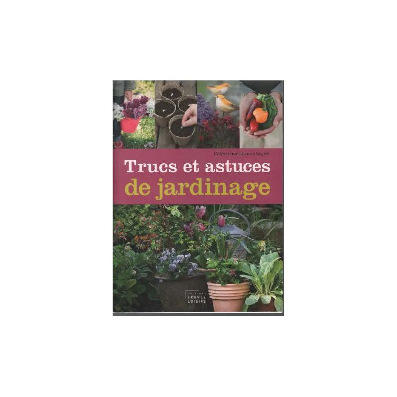 Trucs et astuces de jardinage