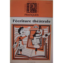 Pratiques : Théorie Pratique Pédagogie N° 41 : L'écriture théâtrale