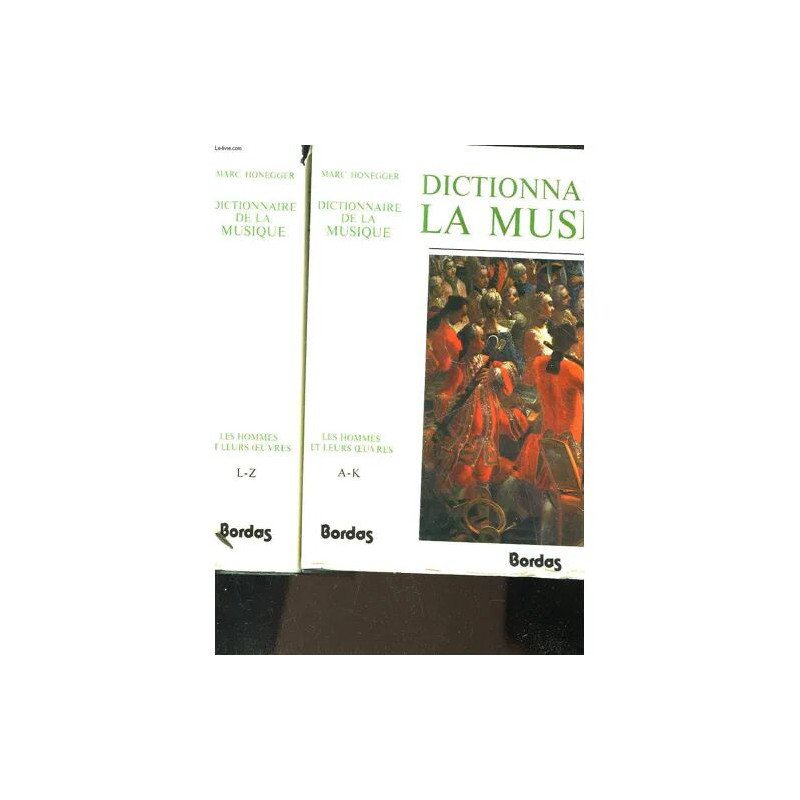 Dictionnaire de la Musique - 2 Tomes - les Hommes et Leurs Oeuvres