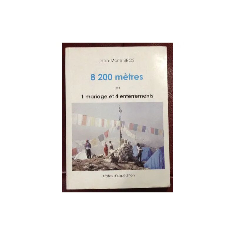 8200 METRES OU 1 MARIAGE ET 4 ENTERREMENTS - NOTES SUR L'ESCALADE...