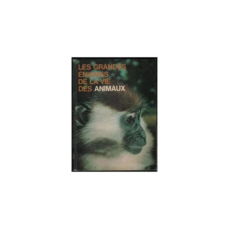 Les Grandes Égnimes De La Vie Des Animaux - Tome 1