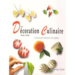 La décoration culinaire pas à pas : Comment décorer les plats